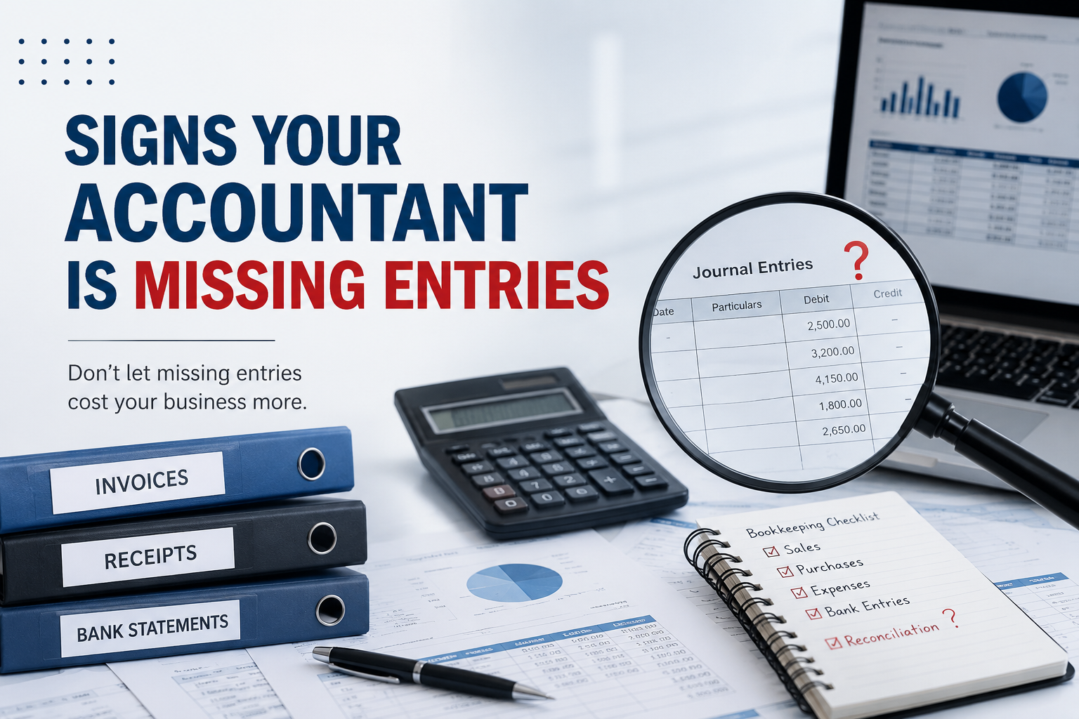 Signs Your Accountant Is Missing Entries